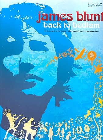 James Blunt: Back to Bedlam for piano/vocal/guitar Songbook
