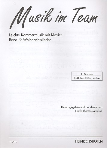 Musik im Team Band 3 - Weihnachtslieder fr 2 Melodieinstr., Bassinstr. und Klavier 2. Stimme (Blockflten, Flten, Violinen)