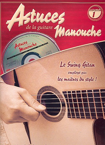 Manouche vol.1 (+Online Audio): Astuces de la guitare Le swing guitan employ par les maitres du style
