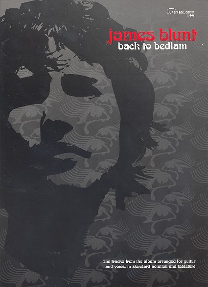 James Blunt: Back to Bedlam voice/guitar/tab Songbook