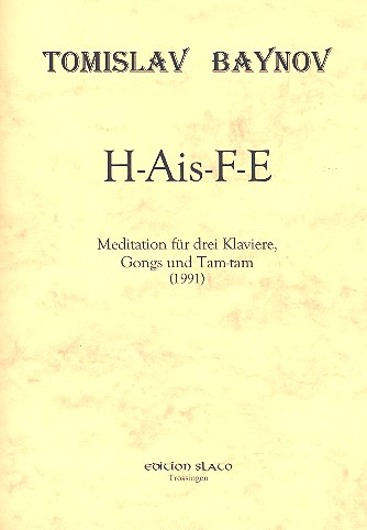 H-Ais-F-E - Meditation fr 3 Klaviere, Gongs und Tam-Tam,  Partitur