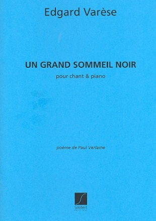 Un grand sommeil pour voix et piano (fr) Verlaine, P., Text