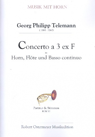 Concerto a 3 ex F fr Flte, Horn und Bc (Fagott/Violoncello/Cembalo) Stimmen