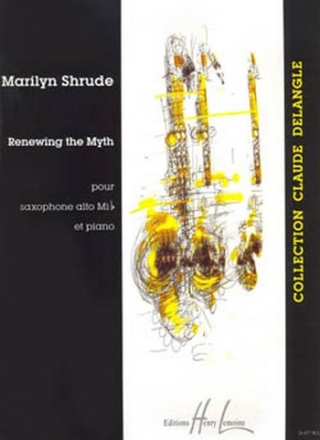 Renewing the myth pour saxophone alto et piano Collection Claude Delangle