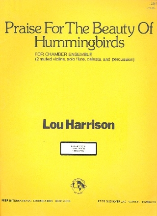 Praise for the Beauty of Hummingbirds for 2 violins, flute, celesta and percussion 5 scores
