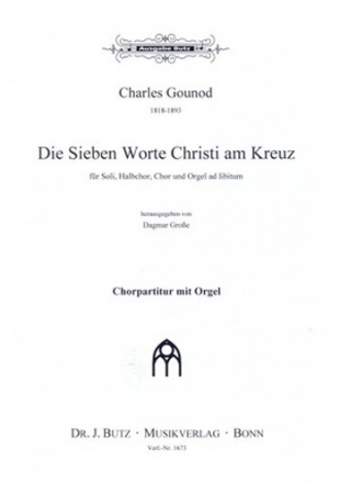 Die sieben Worte Christi am Kreuz fr Soli, Halbchor, Chor und Orgel (ad lib) Chorpartitur