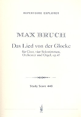 Das Lied von der Glocke op.45 fr Soli, Chor, Orchester und Orgel Studienpartitur