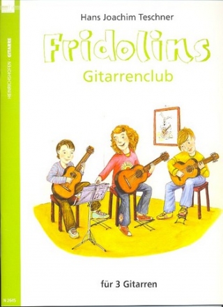 Fridolins Gitarrenclub  fr 3 Gitarren Spielpartitur