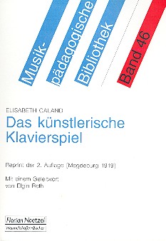 Das knstlerlische Klavierspiel Reprint der 2. Auflage Magdeburg 1919