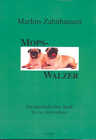 Mops-Walzer 4 Altblockflten (Sopranblockflten ad lib) Partitur und Stimmen