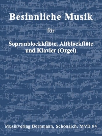 Besinnliche Musik  fr 2 Blockflten (SA) und Klavier (Orgel) (Orgel)