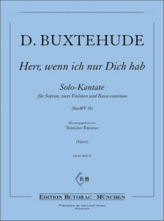 Herr wenn ich nur dich hab BuxWV38 Solo-Kantate fr Sopran, 2 Violinen und Bc