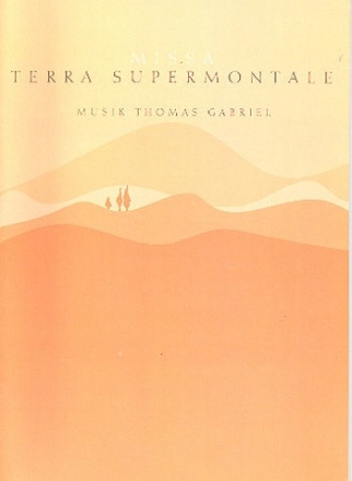 Missa Terra Supermontale für gem Chor und Klavier Partitur