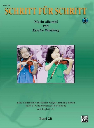 Schritt fr Schritt Band 2b (+CD) Violinschule fr kleine Geiger und ihre Eltern nach der Muttersprachen-Methode