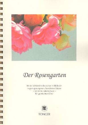 Der Rosengarten Liederbuch fr gem Chor 80 der schnsten deutschen Volkslieder