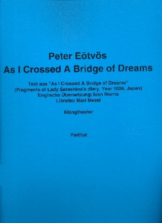 As I crossed a Bridge of Dreams Klangtheater Partitur Din A3