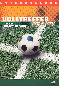 Volltreffer  Notenausgabe Christliche Fussball - Lieder