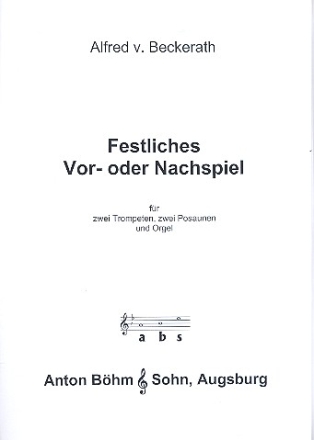 Festliches Vor - oder Nachspiel fr 2 Trompeten, 2 Posaunen und Orgel Stimmen