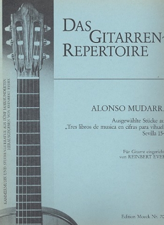Ausgewhlte Stcke aus Tres Libros de musica en cifras para vihuela fr Gitarre