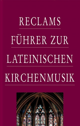 Reclams Fhrer zur lateinischen Kirchenmusik