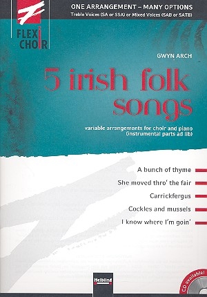 5 Irish Folk Songs Variable arrangements for mixed chorus (SA / SSA / SAB/ SATB) and piano