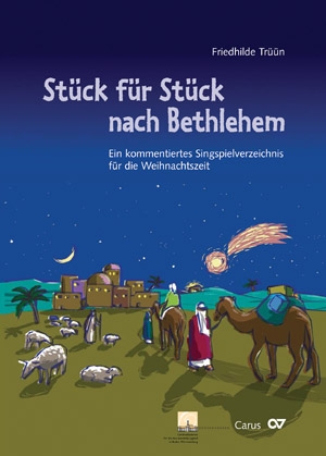 Stck fr Stck nach Bethlehem Ein kommentiertes Singspielverzeichnis fr die Weihnachtszeit