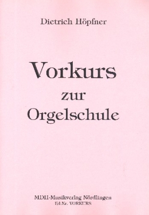 Orgelschule fr Umsteiger vom Klavier Vorkurs