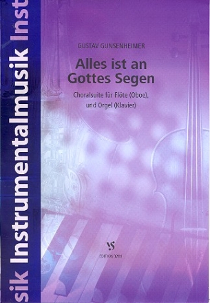 Alles ist an Gottes Segen Choralsuite fr Flte (Oboe) und Orgel (Klavier)