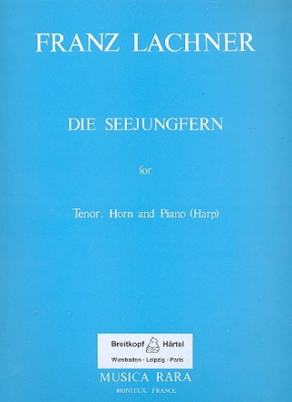Die Seejungfern fr Tenor, Horn und Klavier (Harfe) Partitur und Stimmen