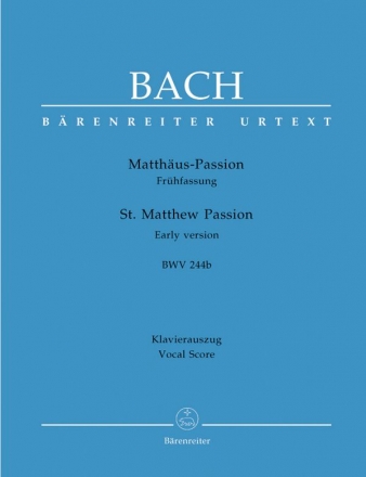 Matthus-Passion (Frhfassung) BWV244b fr Soli, gem Chor und Orchester Klavierauszug (en/dt)