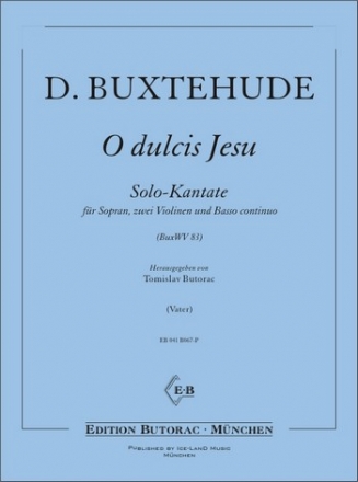 Oh dulcis Jesu BuxWV83 fr Sopran, 2 Violinen und Bc Partitur und Stimmen
