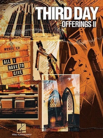 Third Day: Offerings 2 All I have to give Songbook piano/vocal/guitar