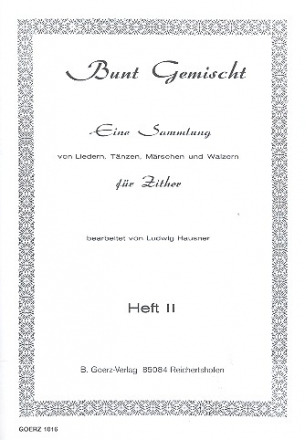 Bunt gemischt Band 2 Lieder, T�nze, M�rsche und Walzer f�r Zither