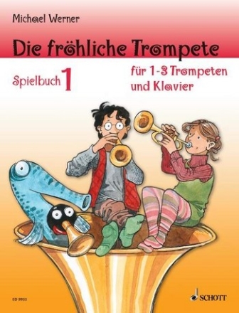 Die fröhliche Trompete Spielbuch 1 für 1-3 Trompeten und Klavier