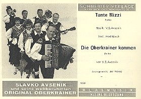 Tante Mizzi  und  Die Oberkrainer kommen: fr kleines Blasorchester und Akkordeon Stimmen