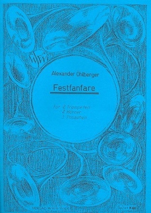 Festfanfare fr 2 Trompeten, 2 Hrner und 3 Posaunen Partitur und Stimmen