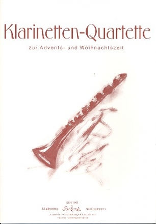 Klarinetten-Quartette zur Advents- und Weihnachtszeit für 4 Klarinetten Partitur und Stimmen