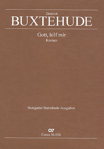 Gott hilf mir BuxWV35 fr Soli, 2 Violinen 2 Violen, Violone und Bc, gem Chor ad lib Partitur