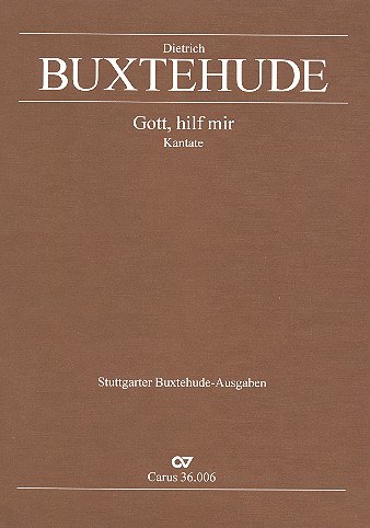 Gott hilf mir BuxWV35 fr Soli, 2 Violinen 2 Violen, Violone und Bc, gem Chor ad lib Partitur