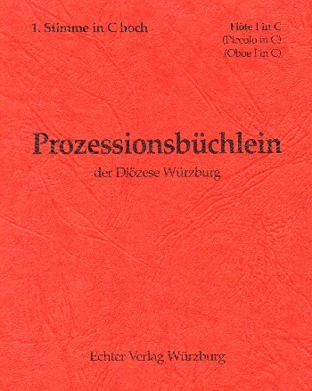 Prozessionsbchlein der Dizese Wrzburg zum alten GL fr Blser 1. Stimme C hoch (Flte, Piccolo, Oboe)