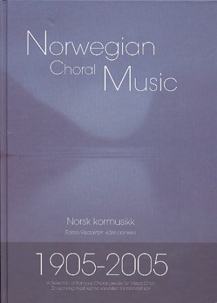 Norwegian Choral Music A Selection of Famous Choral Pieces for mixed Chorus