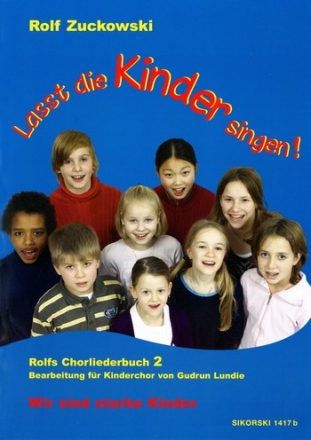 Lasst die Kinder singen Band 2 fr Kinderchor und Klavier Rolfs Chorliederbuch Band 2