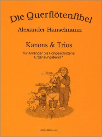 Die Querfltenfibel Ergnzungsband 1 Kanons und Trios fr Anfnger bis Fortgeschrittene