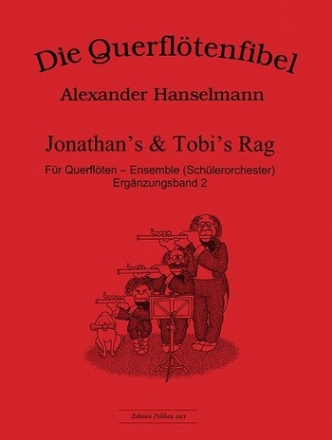 Die Querfltenfibel Ergnzungsband 2 Jonathan's und Tobi's Rag fr Querflten-Ensemble (Schlerorchester) Partitur und Stimmen