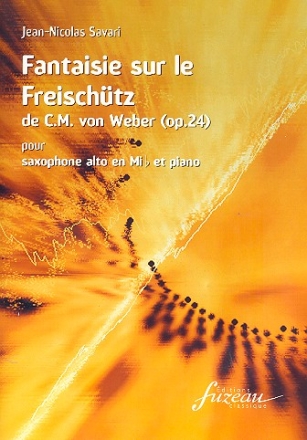 Fantasie sur le Freischtz de C.M. von Weber op.24 pour saxophone alto et piano