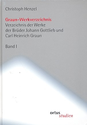 Graun-Werkverzeichnis 2 Bnde Verzeichnis de Werke der Brder Johann Gottlieb und Carl Heinrich Graun