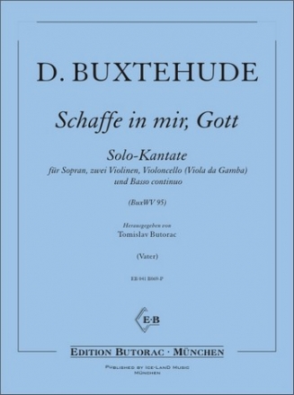 Schaffe in mir Gott ein reines Herz BuxWV95 fr Sopran, 2 Violinen, Violoncello und Bc,  Partitur und Stimmen