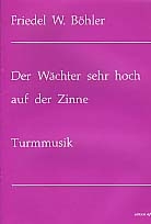 Der Wchter sehr hoch auf der Zinne fr 2 Trompeten und Posaunen