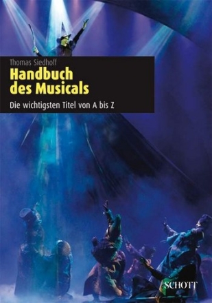 Handbuch des Musicals Die wichtigsten Titel von A bis Z 