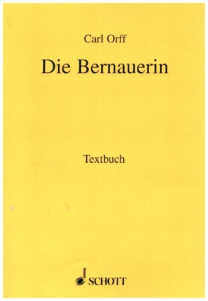 Die Bernauerin für Sopran, Tenor, Schauspieler, gemischter Chor und Orchester Textbuch/Libretto